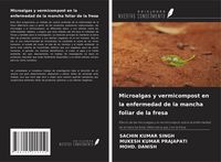 Produktbild: Microalgas y vermicompost en la enfermedad de la mancha foliar de la fresa