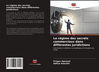 Produktbild: Le r&eacute;gime des secrets commerciaux dans diff&eacute;rentes juridictions
