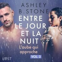 Produktbild: Entre le jour et la nuit 3 : L'aube qui approche - Une nouvelle &eacute;rotique