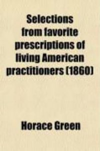 Produktbild: Selections from Favorite Prescriptions of Living American Practitioners