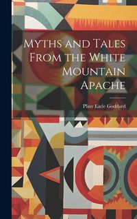 Produktbild: Myths and Tales From the White Mountain Apache