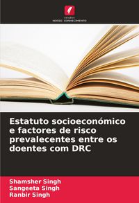 Produktbild: Estatuto socioecon&oacute;mico e factores de risco prevalecentes entre os doentes com DRC