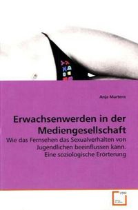 Produktbild: Martens, A: Erwachsenwerden in der Mediengesellschaft