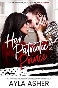 Produktbild: Her Patriotic Prince (Manhattan Holiday Loves, #3)