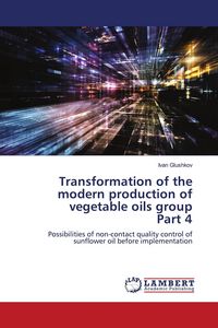 Produktbild: Transformation of the modern production of vegetable oils group Part 4