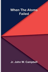 Produktbild: When The Atoms Failed