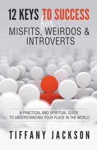 Produktbild: 12 Keys to Success for Misfits, Weirdos & Introverts