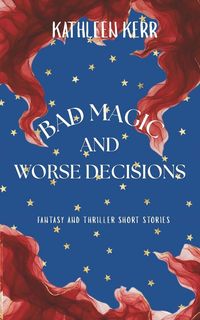 Produktbild: Bad Magic and Worse Decisions