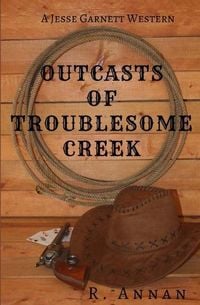 Produktbild: Outcasts of Troublesome Creek: A Jesse Garnett Western
