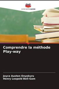 Produktbild: Comprendre la m&eacute;thode Play-way