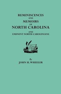 Produktbild: Reminiscences and Memoirs of North Carolina and Eminent North Carolinians