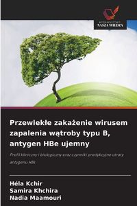 Produktbild: Przewlek&iquest;e zaka&iquest;enie wirusem zapalenia w&iquest;troby typu B, antygen HBe ujemny