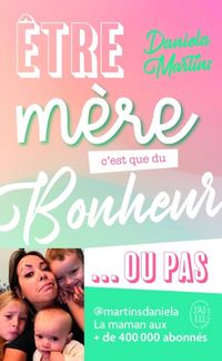 Produktbild: Etre m&egrave;re c'est que du bonheur... ou pas