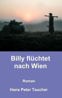 Bild vom Artikel Billy flüchtet nach Wien vom Autor Hans Peter Taucher