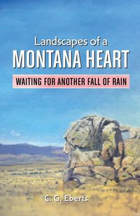 Produktbild: Landscapes of a Montana Heart - Waiting for Another Fall of Rain