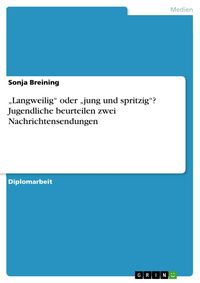 Produktbild: "Langweilig" oder "jung und spritzig"? Jugendliche beurteilen zwei Nachrichtensendungen
