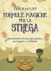 Produktbild: Formule magiche per la strega. Incantesimi wiccan per guarire, proteggere e celebrare