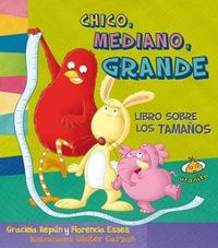 Produktbild: Chico, Mediano, Grande. Libro Sobre Los Tama&ntilde;os -V2*