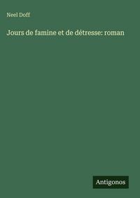 Produktbild: Jours de famine et de d&eacute;tresse: roman
