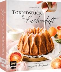 Produktbild Tortenstück und Kuchenduft – 100 Rezepte für unvergessliche Genussmomente
