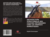 Produktbild: Architecture Structurelle des Couches R&eacute;tiniennes Chez Les Animaux Domestiques
