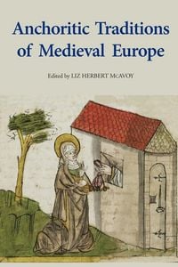 Produktbild: Anchoritic Traditions of Medieval Europe