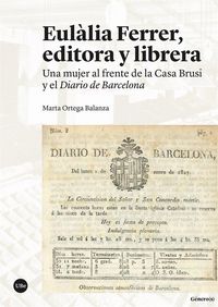 Produktbild: Eul&agrave;lia Ferrer, editora y librera : una mujer al frente de la Casa Brusi y el Diario de Barcelona