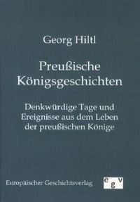 Bild vom Artikel Preußische Königsgeschichten vom Autor Georg Hiltl