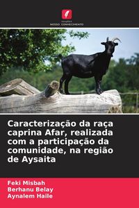 Produktbild: Caracteriza&ccedil;&atilde;o da ra&ccedil;a caprina Afar, realizada com a participa&ccedil;&atilde;o da comunidade, na regi&atilde;o de Aysaita
