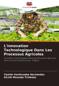 Produktbild: L'innovation Technologique Dans Les Processus Agricoles