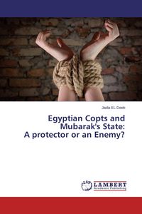 Produktbild: Egyptian Copts and Mubarak's State: A protector or an Enemy?