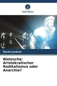 Produktbild: Nietzsche: Aristokratischer Radikalismus oder Anarchie?