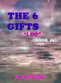 Produktbild: The 6 Gifts - I Do - Book 16