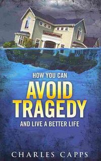 Produktbild: How You Can Avoid Tragedy and Live a Better Life
