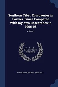 Produktbild: Southern Tibet, Discoveries in Former Times Compared With my own Researches in 1906-08; Volume 1