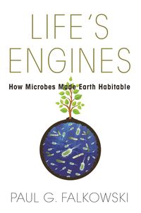 Produktbild: Life`s Engines - How Microbes Made Earth Habitable
