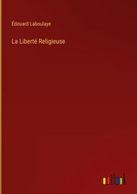 Produktbild: La Libert&eacute; Religieuse