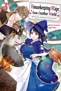 Produktbild: Housekeeping Mage from Another World: Making Your Adventures Feel Like Home! Volume 3