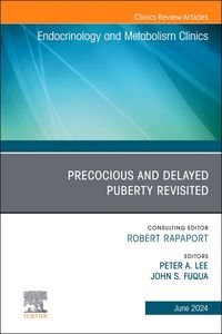 Produktbild: Early and Late Presentation of Physical Changes of Puberty: Precocious and Delayed Puberty Revisited, An Issue of Endocrinology and Metabolism Clinics