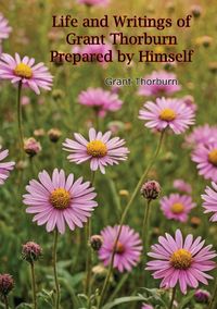 Produktbild: Life and Writings of Grant Thorburn Prepared by Himself