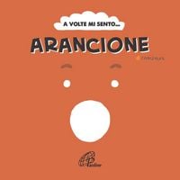 Produktbild: A volte mi sento... Arancione