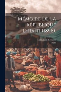 Produktbild: M&eacute;moire De La R&eacute;publique D'ha&iuml;ti (1896).