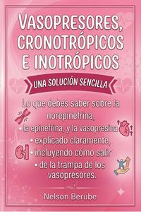 Produktbild: Vasopresores, cronotr&oacute;picos e inotr&oacute;picos una soluci&oacute;n sencilla