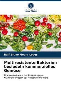Produktbild: Multiresistente Bakterien besiedeln kommerzielles Gem&uuml;se