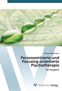 Personzentrierte und Focusing-orientierte Psychotherapie