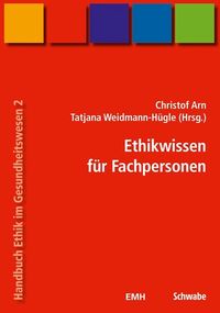 Produktbild: Handbuch Ethik im Gesundheitswesen / Ethikwissen f&uuml;r Fachpersonen