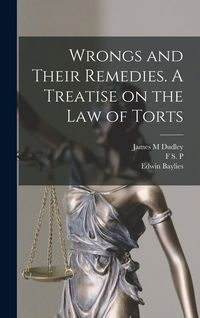 Produktbild: Wrongs and Their Remedies. A Treatise on the law of Torts