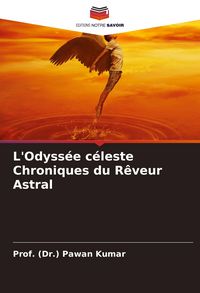 Produktbild: L'Odyss&eacute;e c&eacute;leste Chroniques du R&ecirc;veur Astral