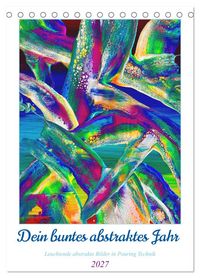 Produktbild: Dein buntes abstraktes Jahr (Tischkalender 2027 DIN A5 hoch), CALVENDO Monatskalender