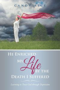 Produktbild: He Enriched My Life by the Death I Suffered